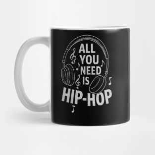 All You Need is Hip-hop Mug